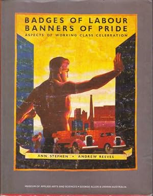Immagine del venditore per Bades of Labour Banners of Pride: Aspects of Working Class Celebration venduto da Goulds Book Arcade, Sydney