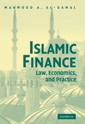 Seller image for Islamic Finance: Law, Economics, and Practice by El-Gamal, Mahmoud A. [Hardcover ] for sale by booksXpress