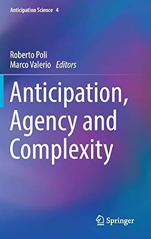 Immagine del venditore per Anticipation, Agency and Complexity (Anticipation Science) [Hardcover ] venduto da booksXpress