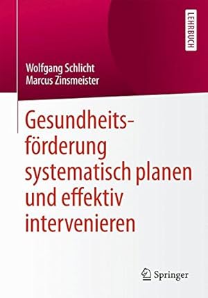 Imagen del vendedor de Gesundheitsförderung systematisch planen und effektiv intervenieren (German Edition) by Schlicht, Wolfgang, Zinsmeister, Marcus [Paperback ] a la venta por booksXpress