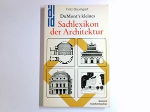 Bild des Verkufers fr DuMont's kleines Sachlexikon der Architektur. Dumont-Kunst-Taschenbcher ; Nr. 44 zum Verkauf von Antiquariat Buchhandel Daniel Viertel