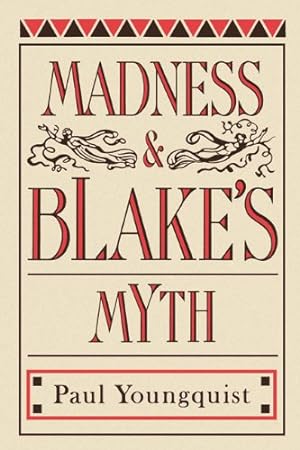 Imagen del vendedor de Madness and Blake's Myth by Youngquist, Paul [Paperback ] a la venta por booksXpress