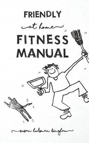 Bild des Verkufers fr Friendly at Home Fitness Manual by Bingham, Susan Hulsman [Paperback ] zum Verkauf von booksXpress