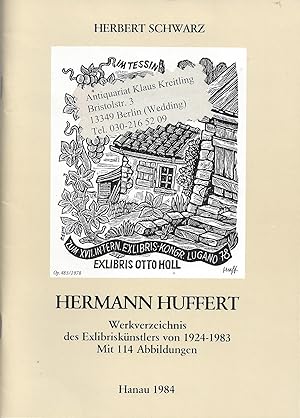 Hermann Huffert - Werkverzeichnis des Exlibriskünstlers von 1924 - 1983. Mit 114 Abbildungen