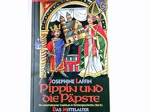 Seller image for Pippin und die Ppste. Ein unterhaltsamer Crashkurs in Kirchengeschichte (Teil 2): Das Mittelalter. for sale by Antiquariat Buchhandel Daniel Viertel