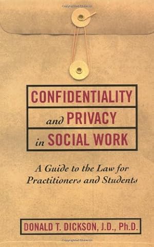 Imagen del vendedor de Confidentiality and Privacy in Social Work: A Guide to the Law for Practitioners and Students (Resolution) by Dickson, Donald T. [Hardcover ] a la venta por booksXpress