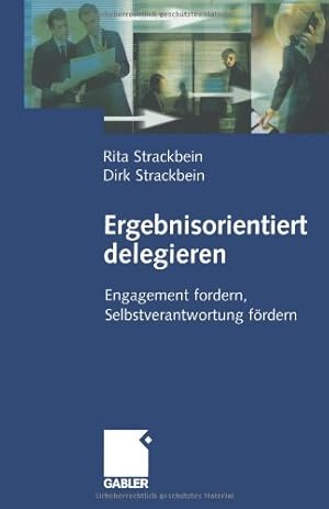 Seller image for Ergebnisorientiert delegieren: Engagement fordern, Selbstverantwortung fördern (German Edition) by Strackbein, Dirk und Rita [Paperback ] for sale by booksXpress