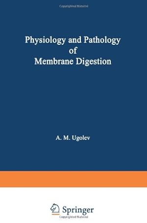 Imagen del vendedor de Physiology and Pathology of Membrane Digestion by Ugolev, A. M. [Paperback ] a la venta por booksXpress