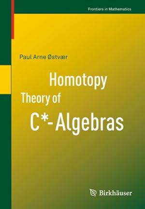 Seller image for Homotopy Theory of C*-Algebras (Frontiers in Mathematics) by stvær, Paul Arne [Paperback ] for sale by booksXpress