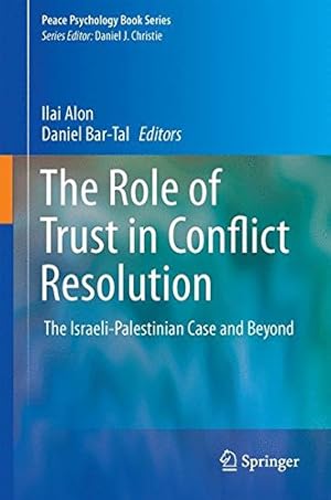 Bild des Verkufers fr The Role of Trust in Conflict Resolution: The Israeli-Palestinian Case and Beyond (Peace Psychology Book Series) [Hardcover ] zum Verkauf von booksXpress