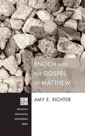 Seller image for Enoch and the Gospel of Matthew by Richter, Amy E. [Hardcover ] for sale by booksXpress