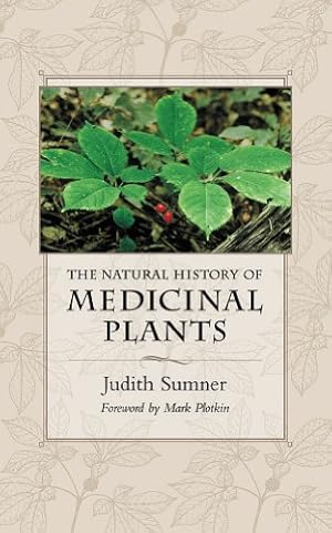 Seller image for The Natural History of Medicinal Plants by Sumner, Judith [Paperback ] for sale by booksXpress