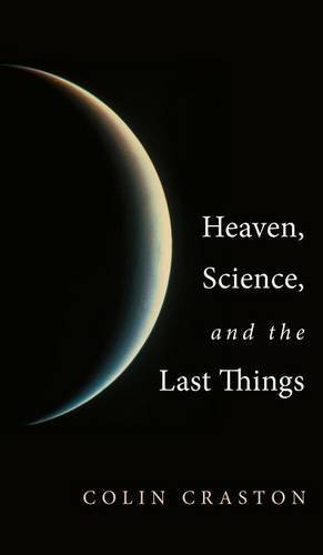 Bild des Verkufers fr Heaven, Science, and the Last Things [Hardcover ] zum Verkauf von booksXpress