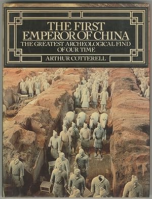 Seller image for The First Emperor of China: The Greatest Archeological Find of Our Time for sale by Between the Covers-Rare Books, Inc. ABAA