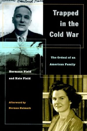 Immagine del venditore per Trapped in the Cold War: The Ordeal of an American Family by Field, Hermann, Field, Hermann, Naimark, Norman [Hardcover ] venduto da booksXpress