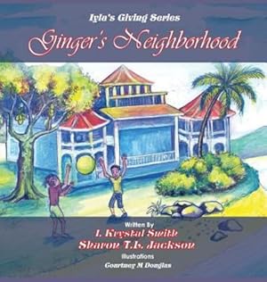 Seller image for Ginger's Neighborhood: Iyla's Giving Book Series [Hardcover ] for sale by booksXpress