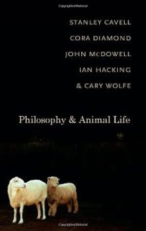 Bild des Verkufers fr Philosophy and Animal Life by Cavell, Stanley, Diamond, Cora, McDowell, John, Hacking, Ian, Wolfe, Cary [Paperback ] zum Verkauf von booksXpress