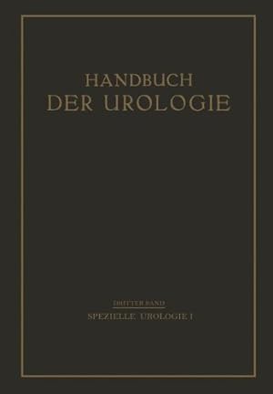 Bild des Verkufers fr Speielle Urologie (Handbuch der Urologie Encyclopedia of Urology Encyclopedie d'Urologie) (German Edition) by Cohn, Th., Frangenheim, P., Gebele, H., Gruber, G.B., Heynemann, Th., Lewin, A., Meyer, E., Necker, F., Pleschner, H.G., Oehlecker, F., Schneider, P., Siebeck, R., Suter, F. [Paperback ] zum Verkauf von booksXpress