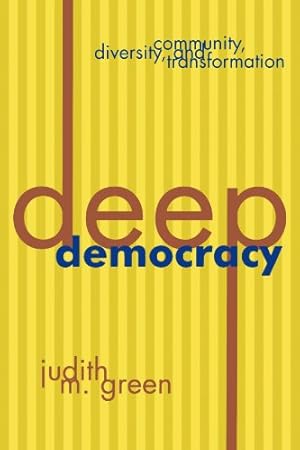 Image du vendeur pour Deep Democracy: Community, Diversity, and Transformation by Green, Judith M. [Paperback ] mis en vente par booksXpress
