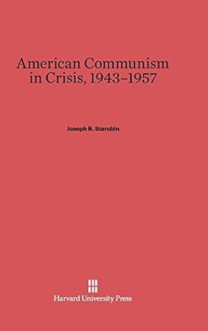 Immagine del venditore per American Communism in Crisis, 1943-1957 by Starobin, Joseph R. [Hardcover ] venduto da booksXpress