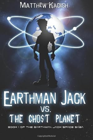 Seller image for Earthman Jack vs. The Ghost Planet (The Earthman Jack Space Saga) (Volume 1) by Kadish, Matthew [Paperback ] for sale by booksXpress