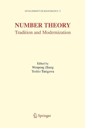 Image du vendeur pour Number Theory: Tradition and Modernization (Developments in Mathematics) by Zhang, Wenpeng [Paperback ] mis en vente par booksXpress