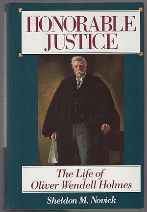 Seller image for Honorable Justice: The Life of Oliver Wendell Holmes for sale by Between the Covers-Rare Books, Inc. ABAA