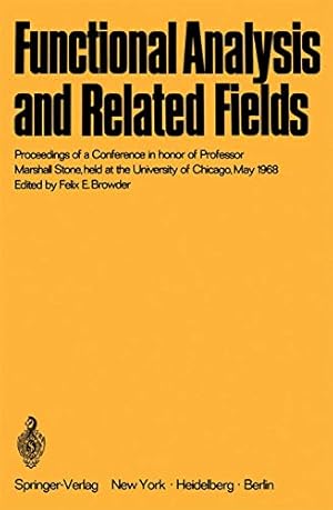 Seller image for Functional Analysis and Related Fields: Proceedings of a Conference in honor of Professor Marshall Stone, held at the University of Chicago, May 1968 [Soft Cover ] for sale by booksXpress