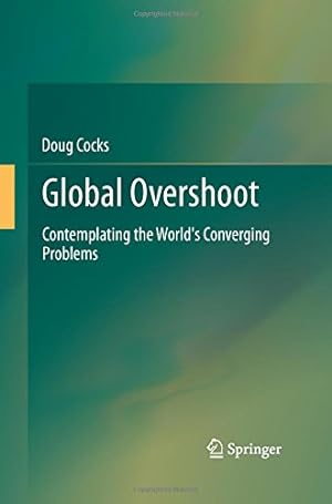Seller image for Global Overshoot: Contemplating the World's Converging Problems by cocks, doug [Paperback ] for sale by booksXpress