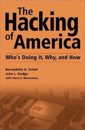 Seller image for The Hacking of America: Who's Doing It, Why, and How (Praeger Security International) [Hardcover ] for sale by booksXpress
