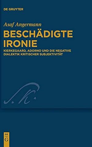 Seller image for Beschadigte Ironie: Kierkegaard, Adorno Und Die Negative Dialektik Kritischer Subjektivitat (Kierkegaard Studies. Monograph) (German Edition) (Kierkegaard Studies: Monographs) [Hardcover ] for sale by booksXpress