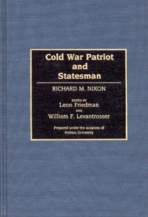 Imagen del vendedor de Cold War Patriot and Statesman: Richard M. Nixon (Contributions in Political Science) [Hardcover ] a la venta por booksXpress