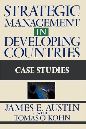 Image du vendeur pour Strategic Management In Developing Countries by James E. Austin, Tomas O. Kohn [Paperback ] mis en vente par booksXpress