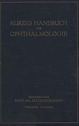 Bild des Verkufers fr Auge und Allgemeinleiden. Therapie; Hygiene: 7. Band (Kurzes Handbuch der Ophthalmologie) (German Edition) [Soft Cover ] zum Verkauf von booksXpress