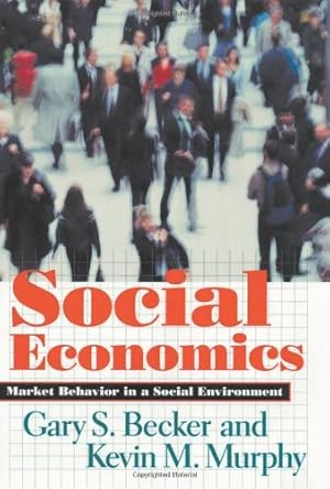 Seller image for Social Economics: Market Behavior in a Social Environment by Becker, Gary S., Murphy, Kevin M. [Paperback ] for sale by booksXpress