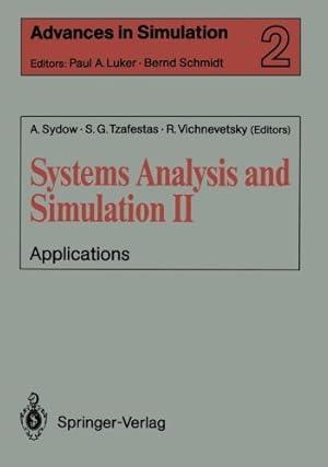 Seller image for Systems Analysis and Simulation II: Applications Proceedings of the International Symposium held in Berlin, September 1216, 1988 (Advances in Simulation) [Paperback ] for sale by booksXpress