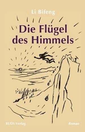 Seller image for Die Flügel des Himmels: Ein Roman (German Edition) by Li Bifeng [Paperback ] for sale by booksXpress
