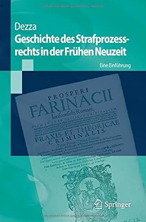 Immagine del venditore per Geschichte des Strafprozessrechts in der Frühen Neuzeit: Eine Einführung (Springer-Lehrbuch) (German Edition) by Dezza, Ettore [Paperback ] venduto da booksXpress