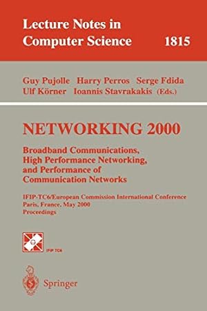 Seller image for NETWORKING 2000. Broadband Communications, High Performance Networking, and Performance of Communication Networks: IFIP-TC6/European Commission . (Lecture Notes in Computer Science) [Paperback ] for sale by booksXpress