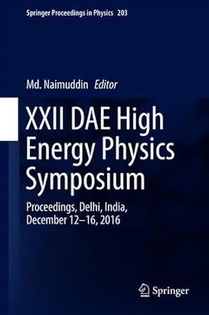 Imagen del vendedor de XXII DAE High Energy Physics Symposium: Proceedings, Delhi, India, December 12 -16, 2016 (Springer Proceedings in Physics) [Hardcover ] a la venta por booksXpress