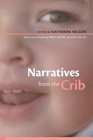 Seller image for Narratives from the Crib: With a New Foreword by Emily Oster, the Child in the Crib [Paperback ] for sale by booksXpress