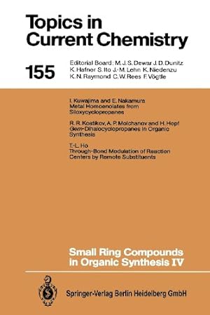 Seller image for Small Ring Compounds in Organic Synthesis IV (Topics in Current Chemistry) (Volume 155) [Paperback ] for sale by booksXpress