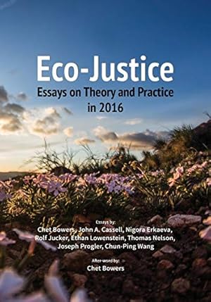 Seller image for Eco-Justice: Essays on Theory and Practice in 2016 by Bowers, Chet, Progler, Joseph, Nelson, Thomas [Paperback ] for sale by booksXpress