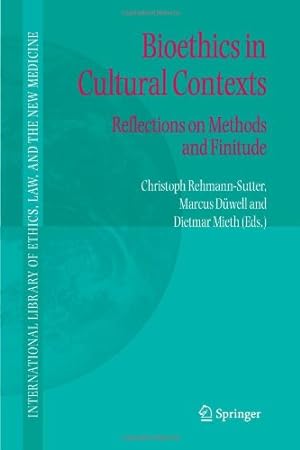 Seller image for Bioethics in Cultural Contexts: Reflections on Methods and Finitude (International Library of Ethics, Law, and the New Medicine) [Paperback ] for sale by booksXpress