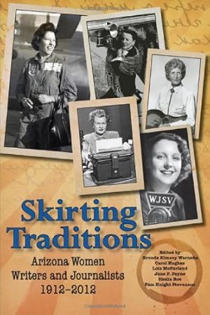 Seller image for Skirting Traditions: Arizona Women Writers and Journalists 1912-2012 [Soft Cover ] for sale by booksXpress