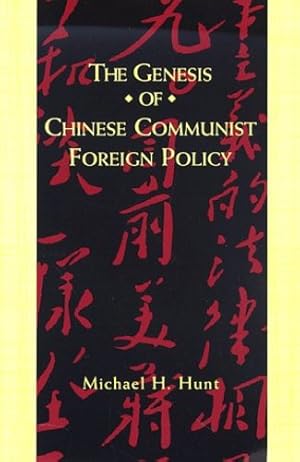 Immagine del venditore per The Genesis of Chinese Communist Foreign Policy by Hunt, Michael [Paperback ] venduto da booksXpress