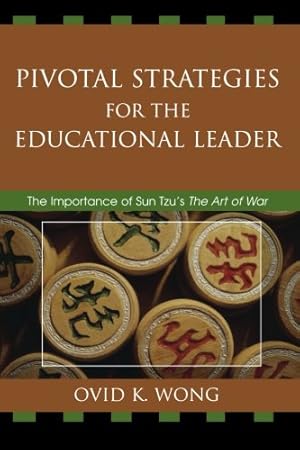 Imagen del vendedor de Pivotal Strategies for the Educational Leader: The Importance of Sun Tzu's Art of War [Soft Cover ] a la venta por booksXpress