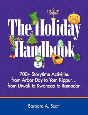 Seller image for The Holiday Handbook: 700+ Storytime Activities from Arbor Day to Yom Kippur.from Diwali to Kwanzaa to Ramadan [Soft Cover ] for sale by booksXpress