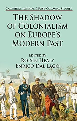 Seller image for The Shadow of Colonialism on Europes Modern Past (Cambridge Imperial and Post-Colonial Studies Series) [Hardcover ] for sale by booksXpress