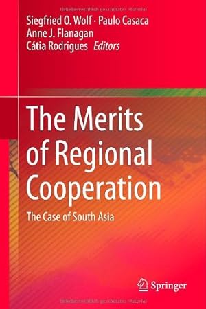 Image du vendeur pour The Merits of Regional Cooperation: The Case of South Asia [Hardcover ] mis en vente par booksXpress